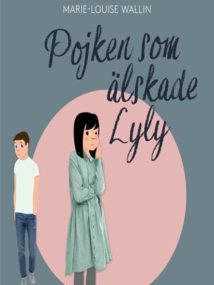 cover image of Pojken som älskade Lyly (oförkortat)